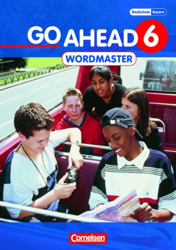  - Go Ahead - Ausgabe für die sechsstufige Realschule in Bayern: 6. Jahrgangsstufe - Wordmaster: Vokabellernbuch