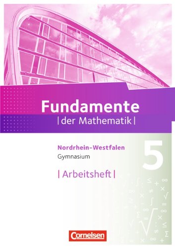 - Fundamente der Mathematik - Gymnasium Nordrhein-Westfalen: 5. Schuljahr - Arbeitsheft mit eingelegten Lösungen