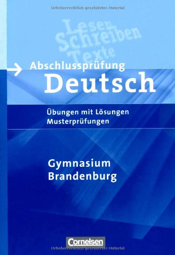 - Abschlussprüfung Deutsch - Sekundarstufe I - Brandenburg: 10. Schuljahr - Arbeitsheft mit Lösungen: Sekundarstufe I. Brandenburg 2009