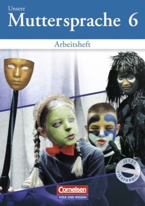 - Unsere Muttersprache - Sekundarstufe I - Östliche Bundesländer und Berlin: 6. Schuljahr - Arbeitsheft (vierfarbig)