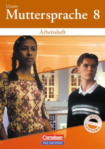 - Unsere Muttersprache - Sekundarstufe I - Östliche Bundesländer und Berlin: 8. Schuljahr - Arbeitsheft (vierfarbig): Arbeitsheft zum differenzierenden Üben