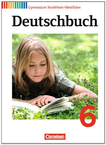 - Deutschbuch - Gymnasium Nordrhein-Westfalen: 6. Schuljahr - Schülerbuch