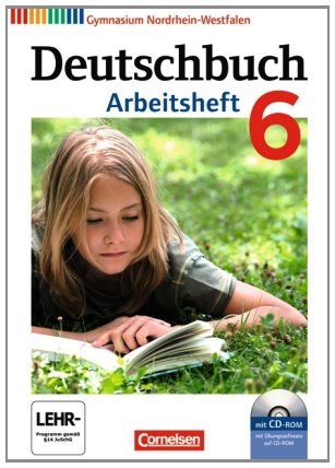  - Deutschbuch Gymnasium - Nordrhein-Westfalen: 6. Schuljahr - Arbeitsheft mit Lösungen und Übungs-CD-ROM