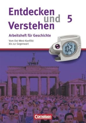  - Entdecken und Verstehen - Arbeitshefte - Allgemeine Ausgabe: Heft 5 - Vom Ost-West-Konflikt bis zur Gegenwart: Arbeitsheft mit Lösungsheft