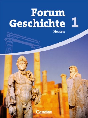  - Forum Geschichte - Hessen: Band 1 - Von der Urgeschichte bis zum antiken Griechenland: Schülerbuch