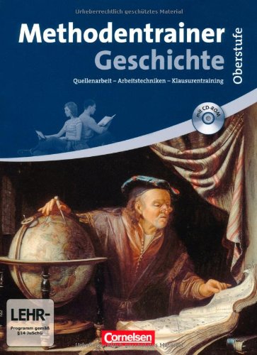 - Methodentrainer Geschichte Oberstufe: Quellenarbeit - Arbeitstechniken - Klausurentraining. Schülerbuch mit CD-ROM