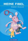  - Meine Fibel - Aktuelle Ausgabe: Schreiblehrgang in Druckschrift: Für Druckschriftbeginner: Druckschrift als Erstschrift
