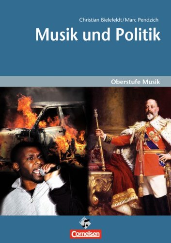 - Oberstufe Musik: Musik und Politik: Arbeitsheft