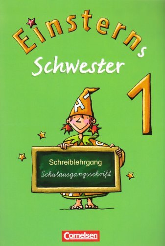 - Einsterns Schwester - Erstlesen: 1. Schuljahr - Schreiblehrgang Schulausgangsschrift