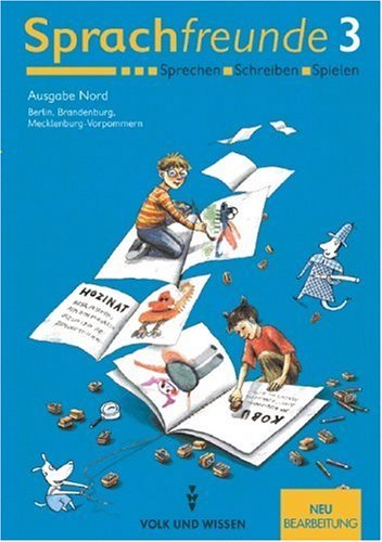  - Sprachfreunde - Ausgabe Nord 2004 (Berlin, Brandenburg, Mecklenburg-Vorpommern): Sprachfreunde 3 Ausgabe Nord  Sprechen, Schreiben, Spielen