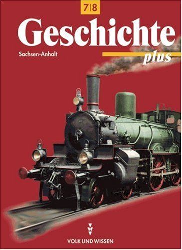  - Geschichte plus - Sachsen-Anhalt: Geschichte plus, Lehrbuch, Ausgabe Sachsen-Anhalt
