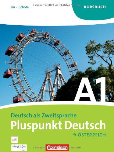  - Pluspunkt Deutsch - Österreich: A1: Gesamtband - Kursbuch