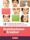  - Erzieherinnen + Erzieher: Zu allen Bänden - Prüfungswissen: Mit komplexen Beispielaufgaben. Schülerbuch