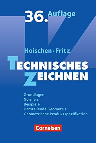 - Hoischen: Technisches Zeichnen (36., überarbeitete und aktualisierte Auflage): Grundlagen, Normen, Beispiele, Darstellende Geometrie, Geometrische Produktspezifikation. Fachbuch