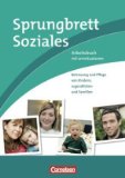 -- - Sprungbrett Soziales - Sozialassistent/in: Sozialassistenz, Pflegeassistenz, Sozialbetreuung, Alltagsbetreuung, Sozialpflege und -hilfe: Berufsübergreifender Lernbereich. Schülerbuch