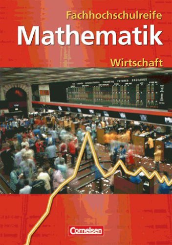 - Mathematik - Fachhochschulreife - Wirtschaft - Neubearbeitung: Schülerbuch