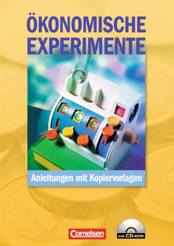 - Materialien zur ökonomischen Bildung: Ökonomische Experimente: Kopiervorlagen mit CD-ROM