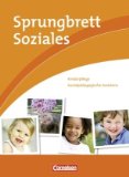 -- - Sprungbrett Soziales - Sozialassistent/in: Sozialassistenz, Pflegeassistenz, Sozialbetreuung, Alltagsbetreuung, Sozialpflege und -hilfe: Berufsübergreifender Lernbereich. Schülerbuch