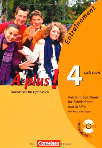 - À plus! - Ausgabe 2004: Band 4 (cycle court) - Klassenarbeitstrainer mit Lösungsbeilage und CD