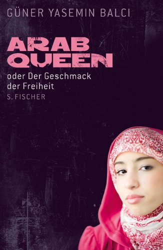  - ArabQueen: oder Der Geschmack der Freiheit