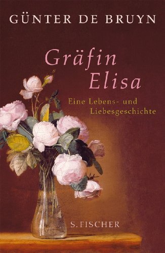  - Gräfin Elisa: Eine Lebens- und Liebesgeschichte