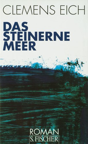 Eich, Clemens - Das steinerne Meer