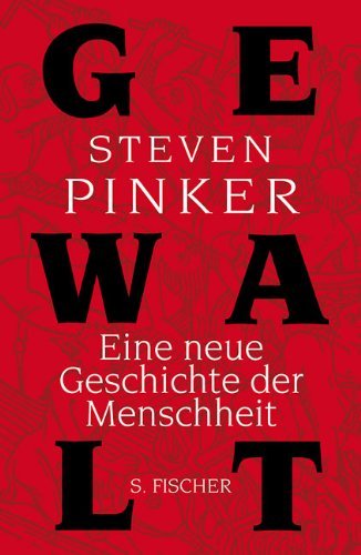  - Gewalt: Eine neue Geschichte der Menschheit