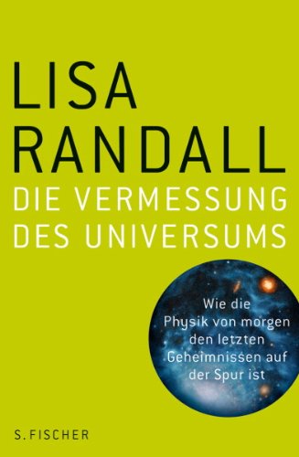 - Die Vermessung des Universums: Wie die Physik von morgen den letzten Geheimnissen auf der Spur ist