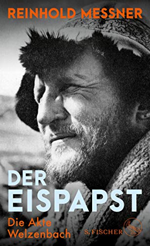 Messner, Reinhold - Der Eispapst: Die Akte Welzenbach