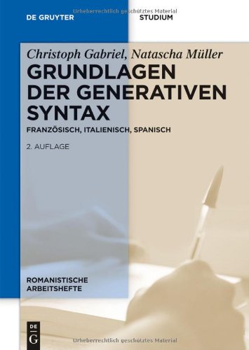 - Grundlagen der generativen Syntax: Französisch, Italienisch, Spanisch (Romanistische Arbeitshefte)