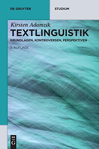  - Textlinguistik: Grundlagen, Kontroversen, Perspektiven (De Gruyter Studium)