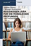  - Prüfungswissen Jura für die mündliche Prüfung: 1. und 2. Staatsexamen
