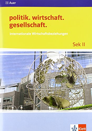 - Internationale Wirtschaftsbeziehungen: Themenhefte für die Sekundarstufe II