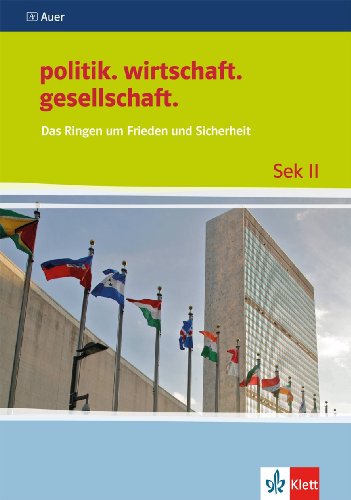 - politik. wirtschaft. gesellschaft. Das Ringen um Frieden und Sicherheit