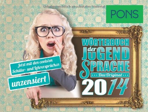  - PONS Wörterbuch der Jugendsprache 2014: Das Original