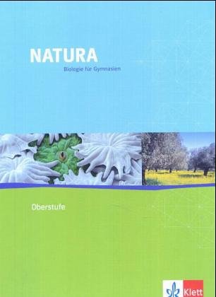 - Natura - Biologie für Gymnasien. Neubearbeitung: Natura - Biologie für Gymnasien: Natura Oberstufe. Schülerbuch. Alle Bundesländer. Biologie für Gymnasien