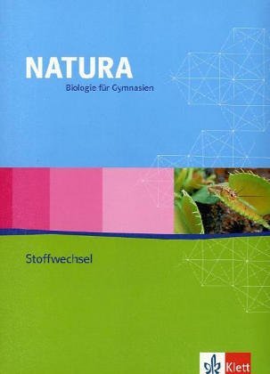 - Natura - Biologie für Gymnasien - Ausgabe für die Oberstufe: Natura Biologie. Oberstufe. Themenheft Stoffwechsel