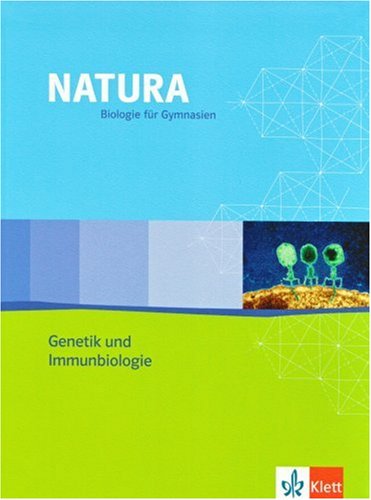 - Natura. Biologie für Gymnasien. Ausgabe für die Oberstufe. 11.-13. Schuljahr: Themenheft Genetik und Immunbiologie