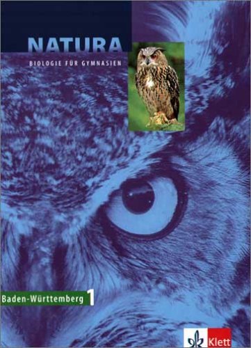  - Natura - Biologie für Gymnasien. Neubearbeitung: Natura 1. Biologie 5./6. Klasse. Schülerbuch. Neubearbeitung. Baden-Württemberg: BD 1