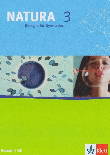 - Natura - Biologie für Gymnasien. Ausgabe für Hessen. Neubearbeitung für G8: Natura 3. Biologie für Gymnasien. Neubearbeitung für G8. Schülerbuch. 9. Schuljahr. Ausgabe für Hessen: BD 3