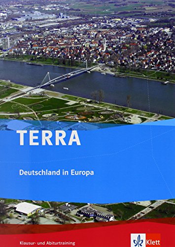 - TERRA Deutschland in Europa. Klausur- und Abiturtraining