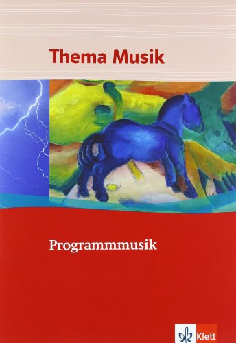 - Thema Musik / Programmmusik: Themenhefte / Klasse 5 bis 13
