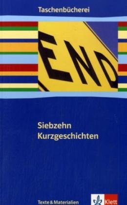 - Siebzehn Kurzgeschichten. Ab 9./10. Schuljahr (Lernmaterialien) (TaschenBücherei)
