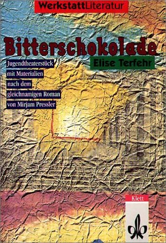 - Bitterschokolade: Jugendtheaterstück mit Materialien. Material- und Arbeitsheft für Schüler ab Klasse 7/8