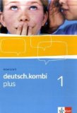  - deutsch.kombi PLUS. Allgemeine Ausgabe für differenzierende Schulen: deutsch.kombi PLUS 1. Allgemeine Ausgabe für differenzierende Schulen. Schülerbuch 5. Klasse