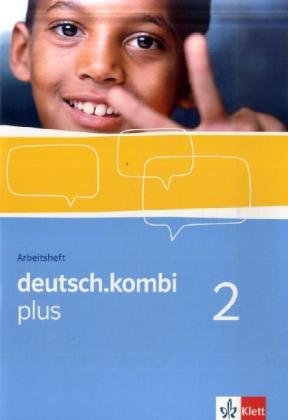  - deutsch.kombi PLUS. Allgemeine Ausgabe für differenzierende Schulen: deutsch.kombi PLUS 2. Allgemeine Ausgabe für differenzierende Schulen. Arbeitsheft 6. Klasse