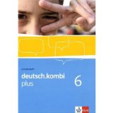  - deutsch.kombi PLUS 6. Allgemeine Ausgabe für differenzierende Schulen. Schülerbuch 10. Klasse