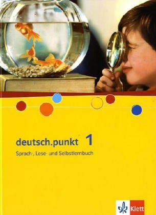 - deutsch.punkt. Sprach-, Lese- und Selbstlernbuch: deutsch.punkt 1 - Schülerbuch / Realschule und Gesamtschule
