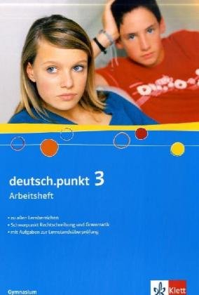 - deutsch.punkt. Sprach-, Lese- und Selbstlernbuch: deutsch.punkt 3. Arbeitsheft. 7. Schuljahr. Gymnasium: zu allen Lernbereichen - Schwerpunkt ... mit Aufgaben zur Lernstandsüberprüfung: BD 3