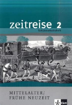 - Zeitreise 2. Schülerarbeitsheft Mittelalter / Frühe Neuzeit: Alle Bundesländer: BD 2